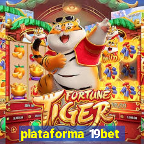 plataforma 19bet